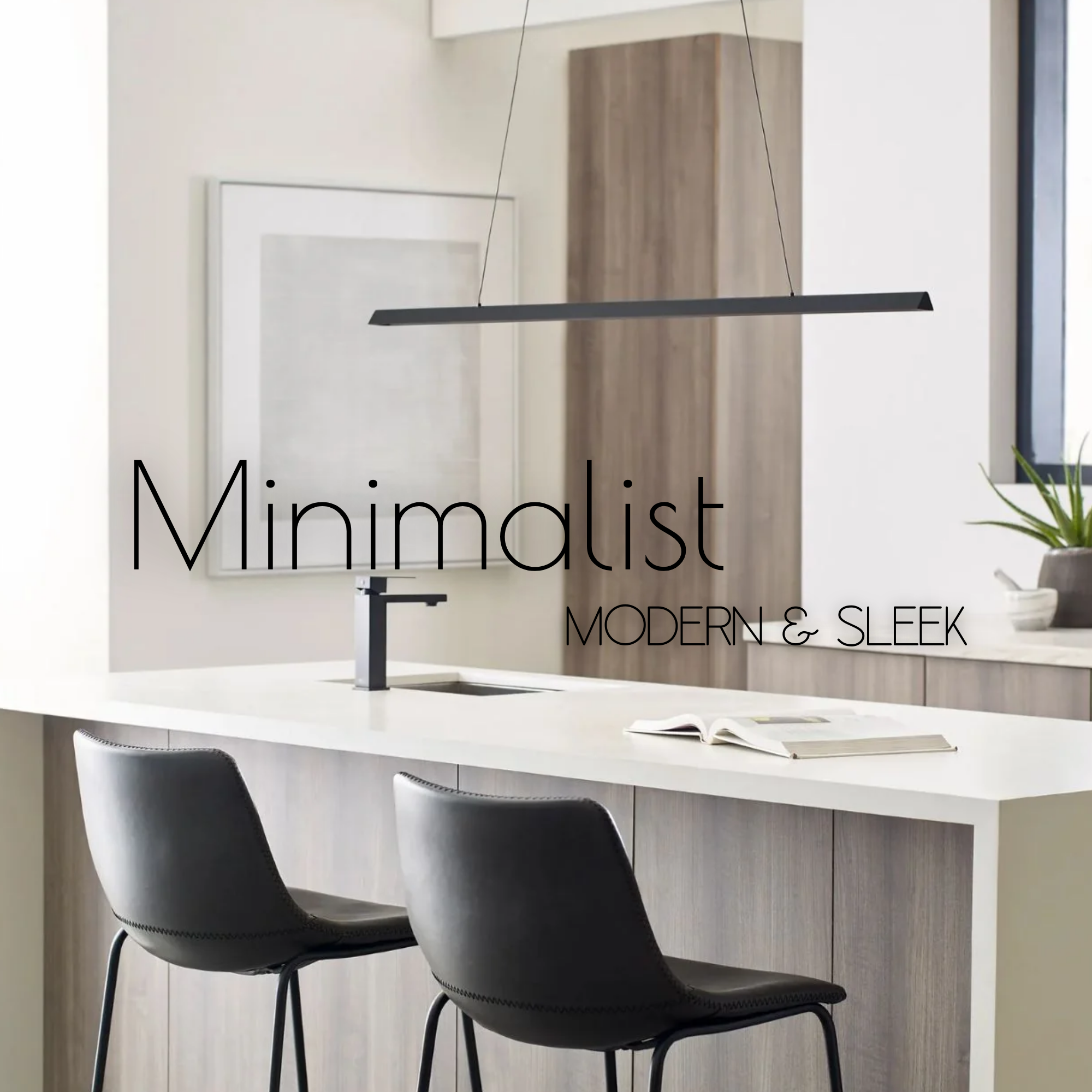 Minimalist = Modern and Sleek 